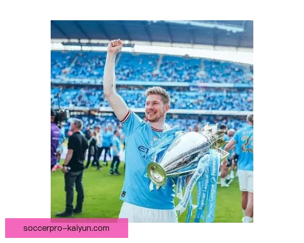 德布劳内商业价值排名上升，成为足球界备受关注的明星球员